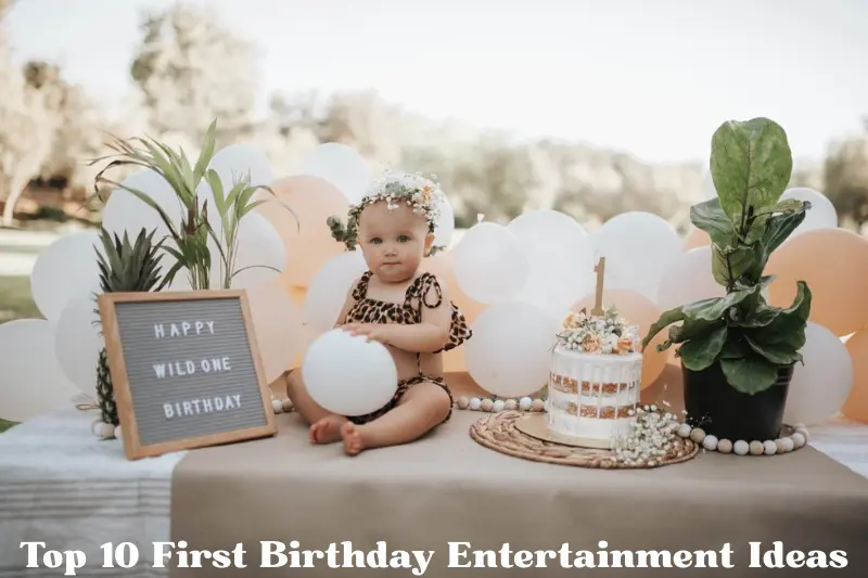 top 10 first birthday entertainment ideas