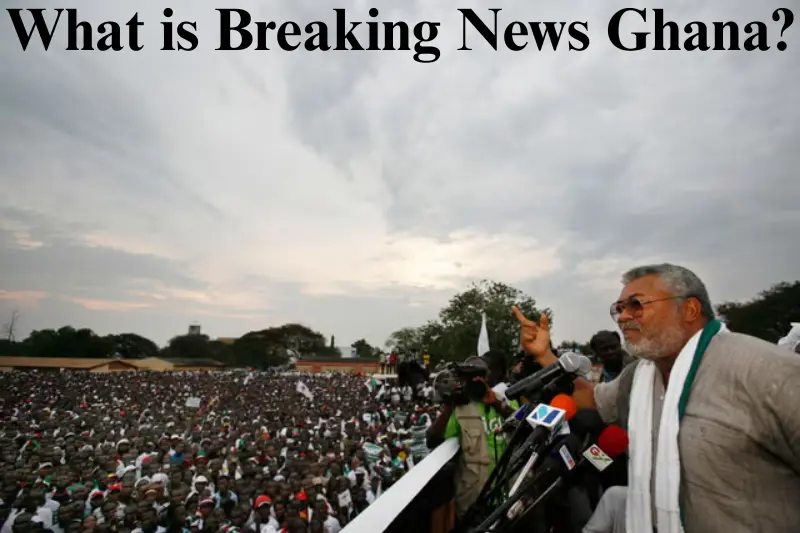 what is breaking news ghana