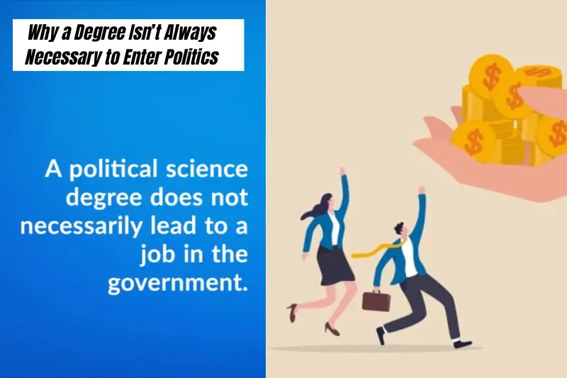 why a degree isn’t always necessary to enter politics