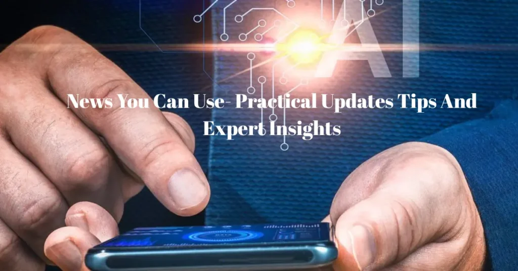 news you can use practical updates ips and expert insights